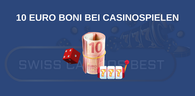 10 Euro Bonusse und Casino-Spiele