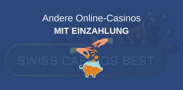 Andere Schweizer Online-Casinos mit niedriger Einzahlung
