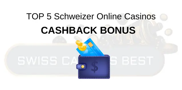 Die 5 besten Cashback Bonus in Schweizer Online-Casinos